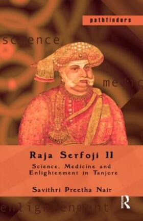 Nair |  Raja Serfoji II: Science, Medicine and Enlightenment in Tanjore | Buch |  Sack Fachmedien