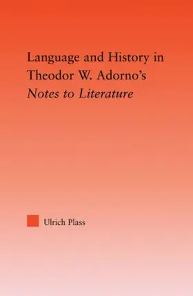 Plass |  Language and History in Adorno's Notes to Literature | Buch |  Sack Fachmedien