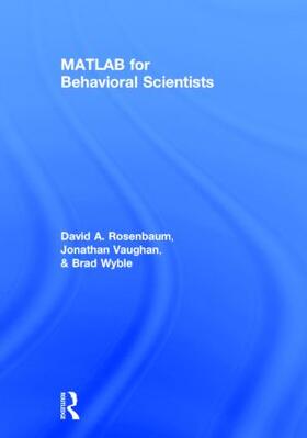 Rosenbaum / Vaughan / Wyble |  MATLAB for Behavioral Scientists | Buch |  Sack Fachmedien