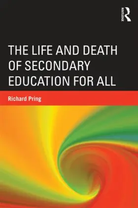 Pring |  The Life and Death of Secondary Education for All | Buch |  Sack Fachmedien