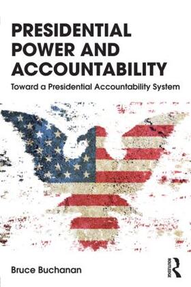 Buchanan |  Presidential Power and Accountability | Buch |  Sack Fachmedien