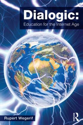 Wegerif |  Dialogic: Education for the Internet Age | Buch |  Sack Fachmedien