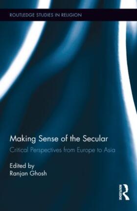 Ghosh |  Making Sense of the Secular | Buch |  Sack Fachmedien