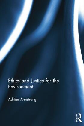 Armstrong |  Ethics and Justice for the Environment | Buch |  Sack Fachmedien