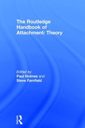 Holmes / Farnfield |  The Routledge Handbook of Attachment: Theory | Buch |  Sack Fachmedien