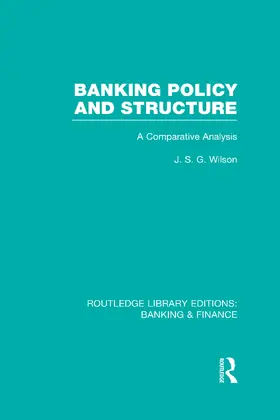 Wilson |  Banking Policy and Structure (RLE Banking & Finance) | Buch |  Sack Fachmedien