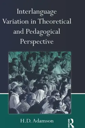 Adamson |  Interlanguage Variation in Theoretical and Pedagogical Perspective | Buch |  Sack Fachmedien