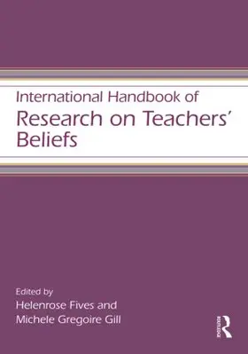 Fives / Gregoire Gill |  International Handbook of Research on Teachers' Beliefs | Buch |  Sack Fachmedien