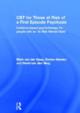 van der Gaag / Nieman / van den Berg |  CBT for Those at Risk of a First Episode Psychosis | Buch |  Sack Fachmedien