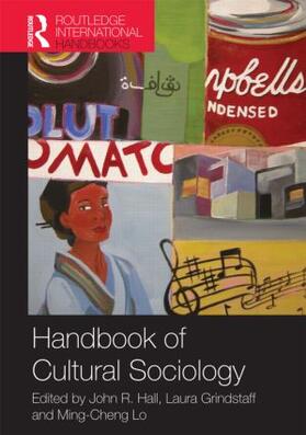 Hall / Grindstaff / Lo |  Handbook of Cultural Sociology | Buch |  Sack Fachmedien