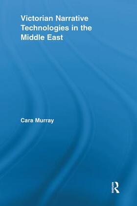 Murray |  Victorian Narrative Technologies in the Middle East | Buch |  Sack Fachmedien