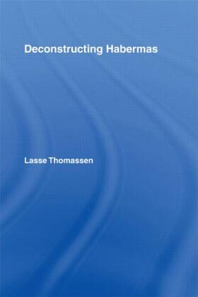 Thomassen |  Deconstructing Habermas | Buch |  Sack Fachmedien
