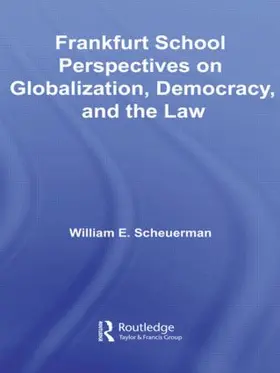 Scheuerman |  Frankfurt School Perspectives on Globalization, Democracy, and the Law | Buch |  Sack Fachmedien