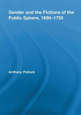 Pollock |  Gender and the Fictions of the Public Sphere, 1690-1755 | Buch |  Sack Fachmedien