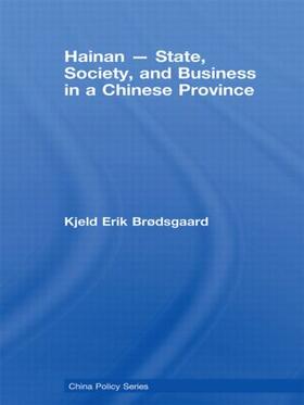 Brodsgaard / Brødsgaard |  Hainan - State, Society, and Business in a Chinese Province | Buch |  Sack Fachmedien