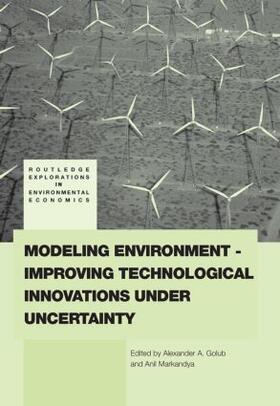 Golub / Markandya |  Modeling Environment-Improving Technological Innovations Under Uncertainty | Buch |  Sack Fachmedien