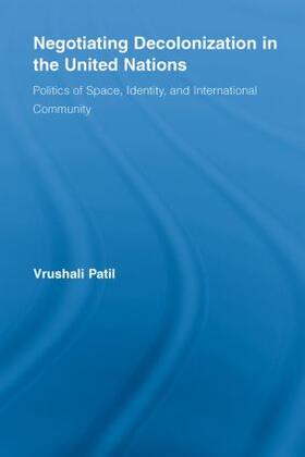 Patil |  Negotiating Decolonization in the United Nations | Buch |  Sack Fachmedien