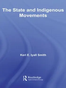 Iyall Smith |  The State and Indigenous Movements | Buch |  Sack Fachmedien