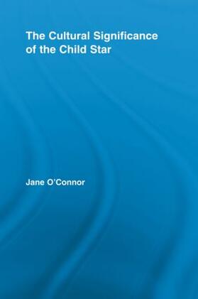 O'Connor |  The Cultural Significance of the Child Star | Buch |  Sack Fachmedien