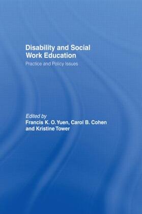 Yuen / Cohen / Tower |  Disability and Social Work Education | Buch |  Sack Fachmedien