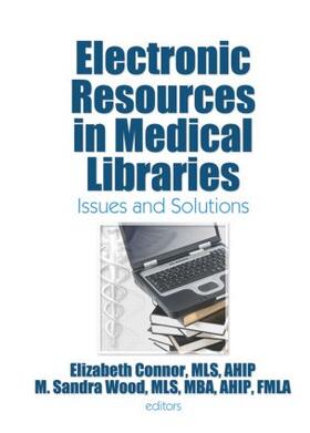 Connor / Wood |  Electronic Resources in Medical Libraries | Buch |  Sack Fachmedien