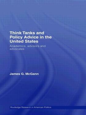 McGann |  Think Tanks and Policy Advice in the US | Buch |  Sack Fachmedien
