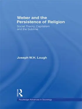 Lough |  Weber and the Persistence of Religion | Buch |  Sack Fachmedien