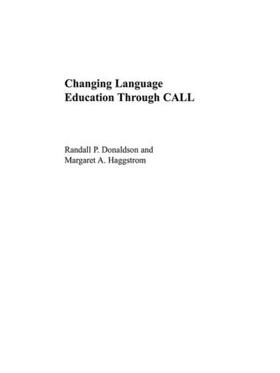 P. Donaldson / A. Haggstrom |  Changing Language Education Through CALL | Buch |  Sack Fachmedien