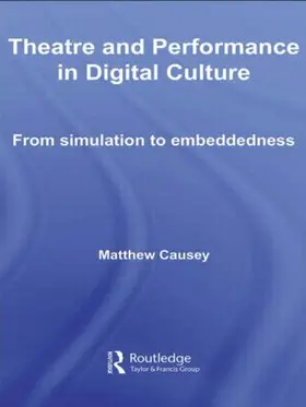 Causey |  Theatre and Performance in Digital Culture | Buch |  Sack Fachmedien