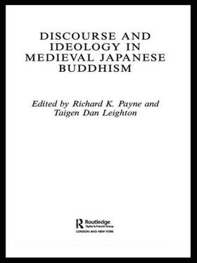 Payne / Leighton |  Discourse and Ideology in Medieval Japanese Buddhism | Buch |  Sack Fachmedien