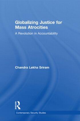 Sriram |  Globalizing Justice for Mass Atrocities | Buch |  Sack Fachmedien