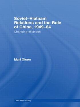 Olsen |  Soviet-Vietnam Relations and the Role of China 1949-64 | Buch |  Sack Fachmedien