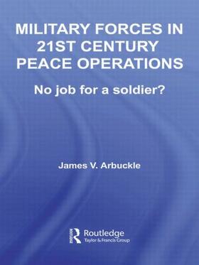 Arbuckle |  Military Forces in 21st Century Peace Operations | Buch |  Sack Fachmedien