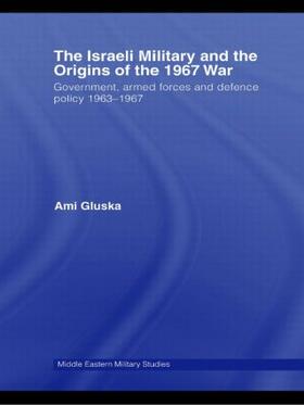 Gluska |  The Israeli Military and the Origins of the 1967 War | Buch |  Sack Fachmedien