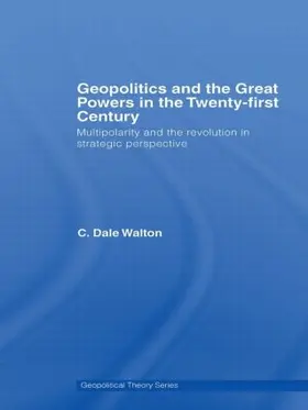 Walton |  Geopolitics and the Great Powers in the 21st Century | Buch |  Sack Fachmedien