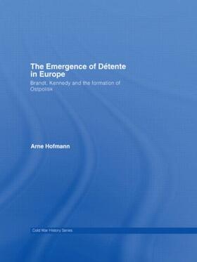 Hofmann |  The Emergence of Détente in Europe | Buch |  Sack Fachmedien