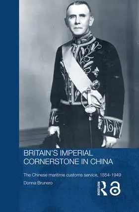 Brunero |  Britain's Imperial Cornerstone in China | Buch |  Sack Fachmedien