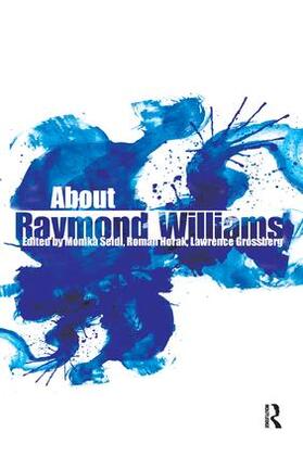 Seidl / Horak / Grossberg | About Raymond Williams | Buch | 978-0-415-54580-8 | sack.de