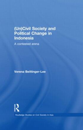 Beittinger-Lee |  (Un) Civil Society and Political Change in Indonesia | Buch |  Sack Fachmedien