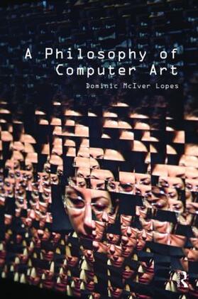 Lopes |  A Philosophy of Computer Art | Buch |  Sack Fachmedien