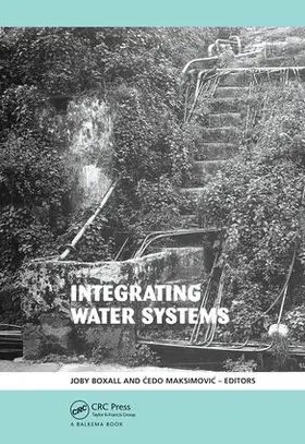 Boxall / Maksimovic | Integrating Water Systems | Buch | 978-0-415-54851-9 | sack.de