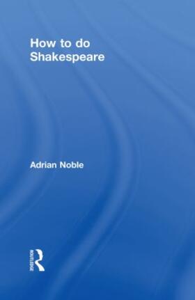 Noble |  How to do Shakespeare | Buch |  Sack Fachmedien