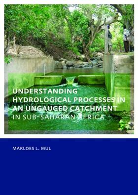 Mul |  Understanding Hydrological Processes in an Ungauged Catchment in sub-Saharan Africa | Buch |  Sack Fachmedien