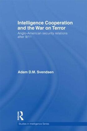 Svendsen |  Intelligence Cooperation and the War on Terror | Buch |  Sack Fachmedien