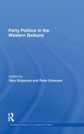 Stojarová / Emerson | Party Politics in the Western Balkans | Buch | 978-0-415-55099-4 | sack.de