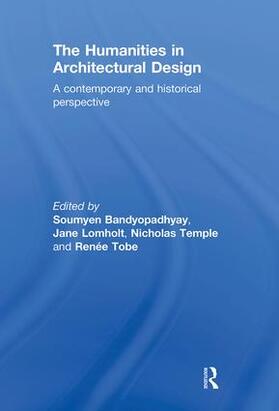 Bandyopadhyay / Lomholt / Temple |  The Humanities in Architectural Design | Buch |  Sack Fachmedien