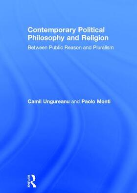 Ungureanu / Monti |  Contemporary Political Philosophy and Religion | Buch |  Sack Fachmedien