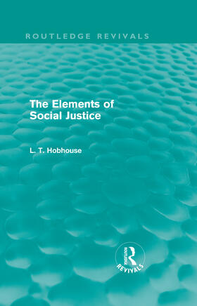 Hobhouse |  The Elements of Social Justice (Routledge Revivals) | Buch |  Sack Fachmedien