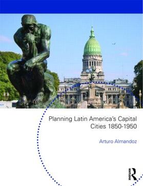 Almandoz |  Planning Latin America's Capital Cities 1850-1950 | Buch |  Sack Fachmedien