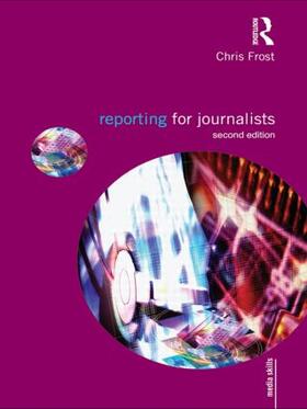 Frost |  Reporting for Journalists | Buch |  Sack Fachmedien